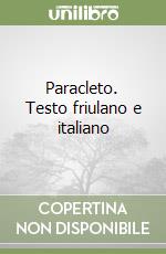 Paracleto. Testo friulano e italiano