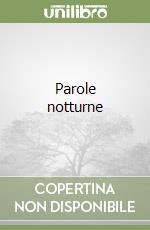 Parole notturne