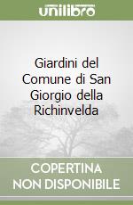 Giardini del Comune di San Giorgio della Richinvelda libro