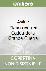 Asili e Monumenti ai Caduti della Grande Guerra libro