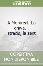 A Montreal. La grava, li stradis, la zent libro