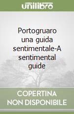 Portogruaro una guida sentimentale-A sentimental guide