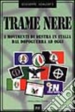 Trame nere. I movimenti di Destra in Italia dal dopoguerra ad oggi libro