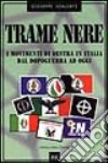 Trame nere. I movimenti di Destra in Italia dal dopoguerra ad oggi libro di Scaliati Giuseppe