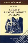 Il 1848 e le cinque giornate di Milano libro