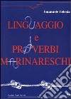 Linguaggio e proverbi marinareschi libro di Celesia Emanuele