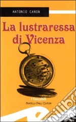 La lustraressa di Vicenza libro