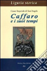 Caffaro e i suoi tempi