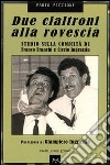 Due cialtroni alla rovescia. Studio sulla comicità di Franco Franchi e Ciccio Ingrassia libro