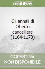 Gli annali di Oberto cancelliere (1164-1173) libro