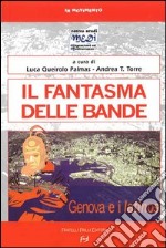 Il fantasma delle bande. Genova e i latinos libro