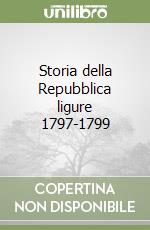 Storia della Repubblica ligure 1797-1799 libro