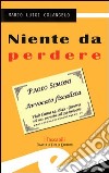 Niente da perdere libro