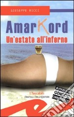 Amarkord. Un'estate all'inferno libro