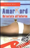 Amarkord. Un'estate all'inferno libro