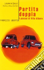 Partita doppia. I platani di villa Albaro libro