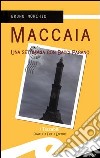 Maccaia. Una settimana con Bacci Pagano libro