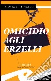 Omicidio agli Erzelli libro di Mauceri Max Casazza Andrea