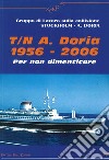 T. N. A. Doria 1956-2006. Per non dimenticare libro