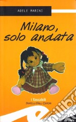 Milano, solo andata libro