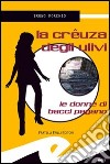 La crêuza degli ulivi. Le donne di Bacci Pagano libro