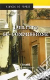 Delitto su commissione libro di De Piaggi Giorgio