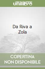 Da Riva a Zola