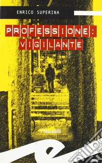 Professione: vigilante libro