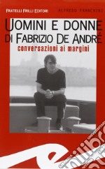 Uomini e donne di Fabrizio De André. Conversazioni ai margini