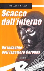 Scacco dall'inferno. Un'indagine dell'ispettore Coronas