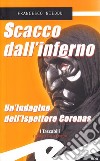 Scacco dall'inferno. Un'indagine dell'ispettore Coronas libro di Nieddu Francesco