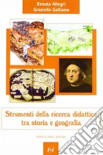 Strumenti della ricerca didattica. Tra storia e geografia