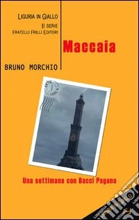Maccaia. Una settimana con Bacci Pagano