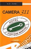 Camera 311. Hotel Fontane Marose libro di Stefani Alex