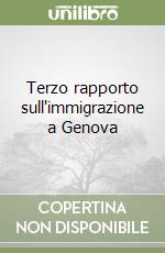 Terzo rapporto sull'immigrazione a Genova libro