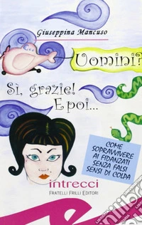 Uomini? Sì, grazie! E poi...