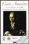 Caro Amadeus. Progetto Mozart Liguria 2006 libro
