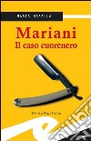 Mariani. Il caso Cuorenero libro