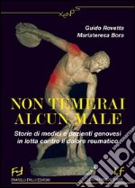 Non temerai alcun male. Storie di medici e pazienti genovesi in lotta contro il dolore reumatico