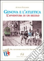 Genova e l'atletica. L'avventura di un secolo