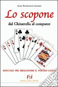 Lo scopone. Dal Chitarella al computer