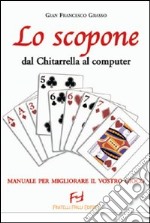 Lo scopone. Dal Chitarella al computer