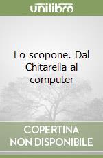 Lo scopone. Dal Chitarella al computer