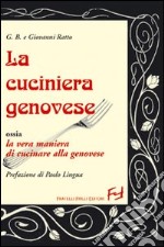 La cuciniera genovese ossia la vera maniera di cucinare alla genovese libro