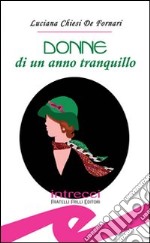 Donne di un anno tranquillo libro