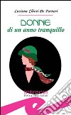 Donne di un anno tranquillo libro di Chiesi De Fornari Luciana