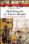 Dall'Eurasia al nuovo mondo. Una storia italiana (secc. XI-XVI) libro