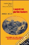 I segreti dei giardini Hanbury libro di Becca Andrea