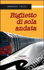 Biglietto di sola andata libro