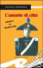 L'amante di città. Mistero in Monferrato